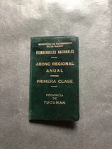 Antiguo Carnet Abono Anual Ferrocarril Tucuman. 53692