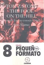 Tom Z Stone-the Fool On The Hill, De Álamo Gómez, José E.. Editorial Cazador De Ratas, Tapa Blanda En Español