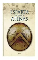 Esparta Contra Atenas  - Historia De Grecia Y Roma - Gredos - Tapa Dura