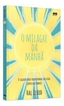 O Milagre Da Manhã | O Segredo Para Transformar Sua Vida | Hal Elrod