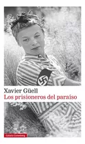 Prisioneros Del Paraiso, Los, De Xavier Guell. Editorial Galaxia Gutenberg En Español