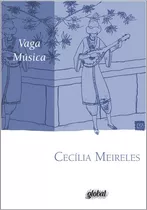 Vaga Música, De Meireles, Cecília. Série Cecília Meireles Editora Grupo Editorial Global, Capa Mole Em Português, 2013