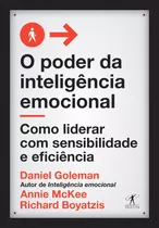 O Poder Da Inteligência Emocional: Como Liderar Com Sensibilidade E Eficiência, De Goleman, Daniel. Editora Schwarcz Sa, Capa Mole Em Português, 2018