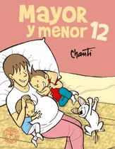 Mayor Y Menor 12 -, De Chanti. Editorial Sudamericana En Español, 2017