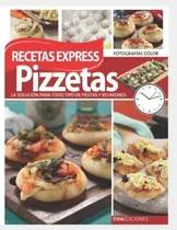 Pizzetas Recetas Express La Solucion Para Todo Tipo, De García, Hugo. Editorial Independently Published En Español
