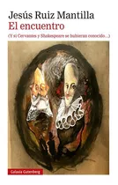 Libro - El Encuentro Si Cervantes Y Shakespeare Se Hubieran 