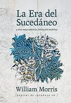 Era Del Sucedáneo, La  - William Morris