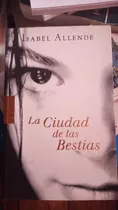 La Ciudad De Las Bestias. Isabel Allende 