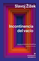 Incontinencia Del Vacio - Slavoj Zizek, De Slavoj Zizek. Editorial Anagrama, Tapa Blanda En Español