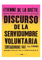 Discurso De La Servidumbre Voluntaria - Etienne De La Boetie, De De La Boetie, Etienne. Editorial Libros Del Zorro Rojo, Tapa Blanda En Español