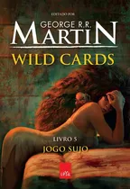 Livro - Wild Cards - Livro 5: Jogo Sujo - George R.r. Martin