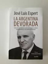  La Argentina Devorada De José Luis Espert
