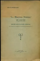  La Maestra Normal  De Galvez. Breves Anotaciones Críticas