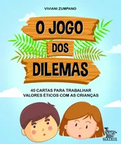 O Jogo Dos Dilemas: 40 Cartas Para Trabalhar Valores Éticos Com As Crianças, De Zumpano, Viviani. Editora Urbana Ltda Em Português, 2018