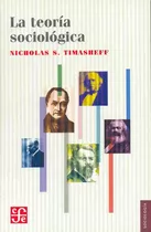 La Teoría Sociológica - Nicholas S. Timasheff