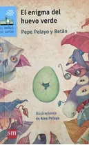 El Enigma Del Huevo Verde - Pelayo Pepe