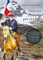 Libro Travesãa A Caballo Por El Chile Austral - Montero ...