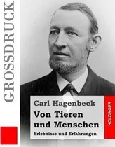 Von Tieren Und Menschen (grossdruck) : Erlebnisse Und Erf...