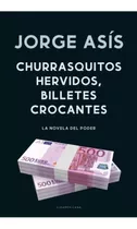 Churrasquitos Hervidos, Billetes Crocantes - Jorge Asís