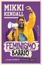 Feminismo De Barrio - Mikki Kendall