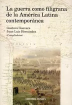 (*) La Guerra Como Filigrana De La America Latina Contemp