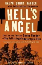 Hell's Angel : The Life And Times Of Sonny Barger And The He