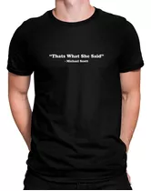 Camiseta Michael Scott Thats What She Said - The Office