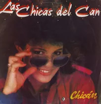 Chicán - Las Chicas Del Can (disco Vinilo)