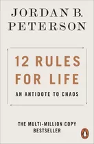 12 Rules For Life : An Antidote To Chaos / Jordan B. Peterso