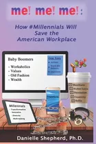 Libro Me! Me! Me!: How #millennials Will Save The America...