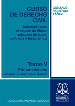 Curso De Derecho Civil Tomo 5 / Figueroa Gonzalo 