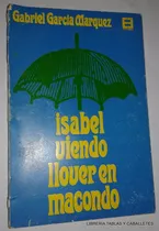 Isabel Viendo Llover En Macondo. Gabriel Garcia Marquez (ltc