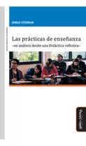 Las Prácticas De Enseñanza - Jorge Steiman