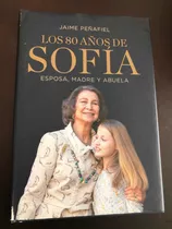 Libro Los 80 Años De Sofía - Peñafiel - Tapa Dura - Oferta