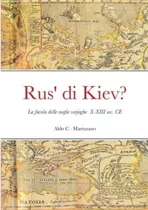 Libro: Rus  Di Kiev?: La Favola Delle Mafie Varjaghe X-xiii