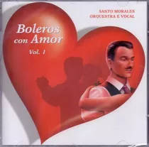 Cd Santo Morales Orquestra E Vocal - Boleros Con Amor Vol. 1