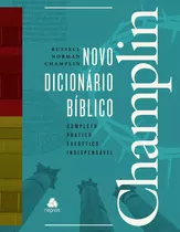 Novo Dicionário Bíblico Champlin: Completo, Prático, Exegético E Indispensável, De Champlin Russell Norman