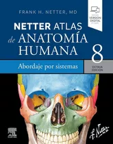 Netter Atlas De Anatomia Humana Abordaje Por Sistemas 8ª Ed, De Netter. Editorial Elsevier, Tapa Blanda En Español