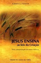 Jesus Ensina As Leis Da Criacao - Nova Interpretacao De Text