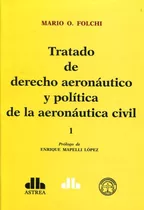 Tratado De Derecho Aeronáutico Y Pol De La Aeronáuti. Folchi