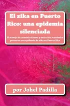 Libro: El Zika En Puerto Rico: Una Epidemia Silenciada: El M