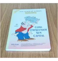 Livro Como Empreender Sem Capital - Coleção Negócios E Empresas - Vol. Ii - Flávio De Almeida [2000]