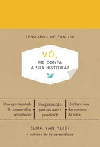 Vô, Me Conta A Sua História?: Um Livro Para Dar E Receber De Volta, De Elma Van Vliet. Editora Sextante, Capa Dura Em Português, 2019