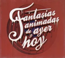 Juan Pablo Arredondo - Fantasias Animadas De Ayer Y Hoy - Cd