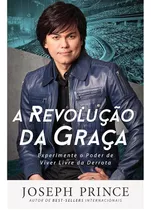 A Revolução Da Graça - Joseph Prince