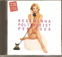 Cd Regininha Poltergeist - Perigosa (+ Celso Blues Boy) Novo
