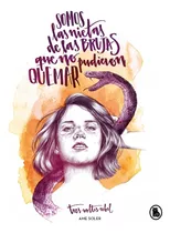 Libro Somos Las Nietas De Las Brujas Que No Pudieron Quemar