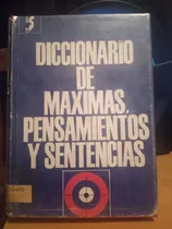 Diccionario De Máximas, Pensamientos Y Sentencias 