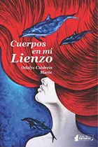 Libro: Cuerpos Mi Lienzo (spanish Edition)