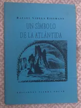 Un Símbolo De La Atlántida - Rafael Videla Eissmann